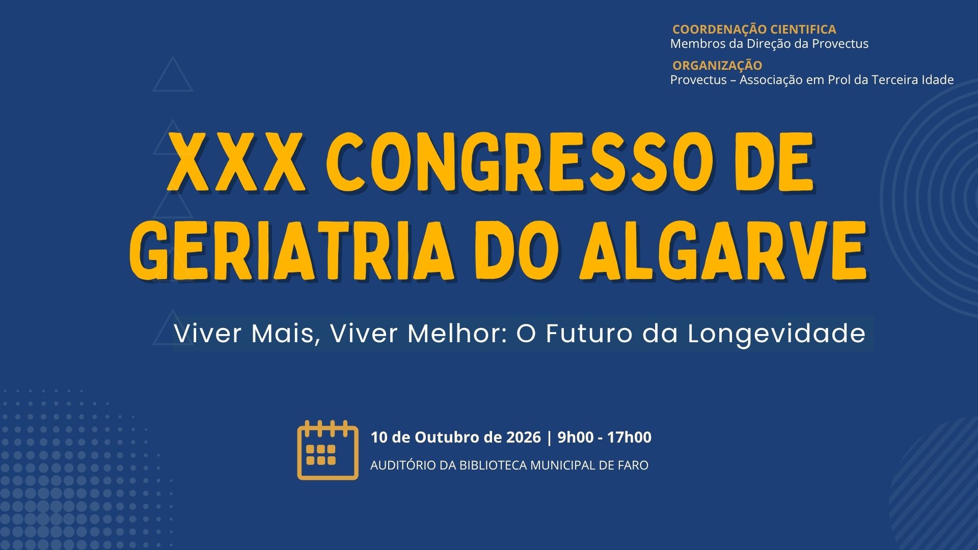 XXX CONGRESSO DE GERIATRIA DO ALGARVE | Viver Mais, Viver Melhor: O Futuro da Longevidade